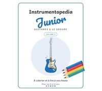 Instrumentopedia Junior: Guitares & le groupe