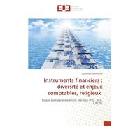 Instruments financiers : diversité et enjeux comptables, religieux: Étude comparative entre normes IFRS ,SCF, AAOIFI