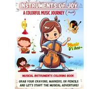 Instruments of Joy, A Colorful Music Journey: Coloring Book for toddlers, for adults, and for kids, for all ages