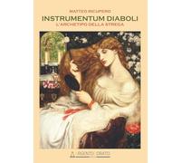 Instrumentum diaboli. L'archetipo della strega