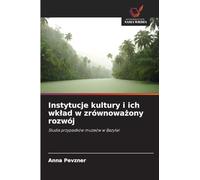 Instytucje kultury i ich wk¿ad w zrównowa¿ony rozwój: Studia przypadków muzeów w Bazylei