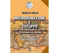 Insubordinazione e sviluppo. Appunti per la comprensione del successo e del fallimento delle nazioni