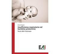 Insufficienza respiratoria nel bambino pretermine: Ruolo della Fisioterapia