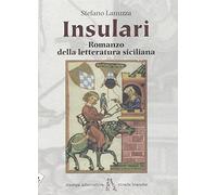 Insulari. Romanzo della letteratura siciliana