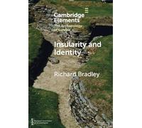 Insularity and Identity: Prehistoric Britain and the Archaeology of Europe