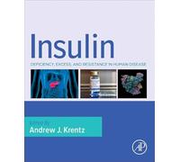 Insulin: Deficiency, Excess and Resistance in Human Disease