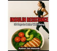 INSULIN RESISTANCE: 30 Days to Better Well-Being
