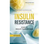 Insulin Resistance: 30 Days to Regulate Your Blood Sugar