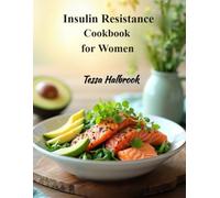 Insulin Resistance Cookbook for Women: High-Protein, Low-Glycemic 7-Day Reset Plan with 32 Simple Recipes to Balance Blood Sugar, Reduce Belly Fat & Boost Energy (Modern Metabolic Woman Series)