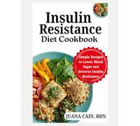 INSULIN RESISTANCE DIET COOKBOOK: Simple Recipes to Lower Blood Sugar and Reverse Insulin Resistance