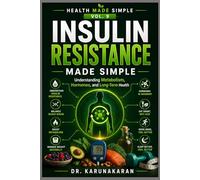 Insulin Resistance Made Simple: Understanding Metabolism, Hormones, and Long-Term Health