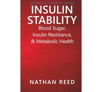 Insulin Stability: Blood Sugar, Insulin Resistance, and Metabolic Health