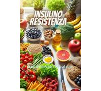 INSULINO RESISTENZA: piani alimentari e strategie