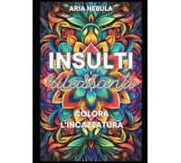 INSULTI RILASSANTI: Colora L'incazzatura