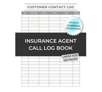 Insurance Agent Call Log Book: Client Contact Tracker for Policy Sales & Service: 6-Column Format - Date, Name, Company, Phone, Notes & Follow-Up - Professional Insurance CRM Log