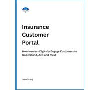Insurance Customer Portal: How Insurers Digitally Engage Customers to Understand, Act, and Trust
