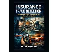 Insurance Fraud Detection: AI-Powered OSINT Techniques for Claims Investigation