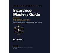 Insurance Mastery Guide: A Complete Study and Operating Manual for the Florida 2-15 Life, Health, & Variable Annuity License