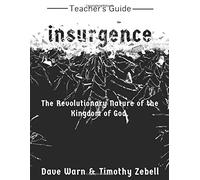 Insurgence - Guida degli insegnanti: La natura rivoluzionaria del Regno di Dio.