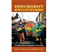 Insurgent Encounters: Transnational Activism, Ethnography, and the Political
