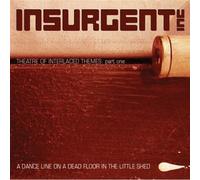 Insurgent Inc - Dance Line On A Dead Floor In The Little Shed