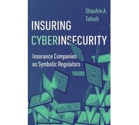 Insuring Cyberinsecurity: Insurance Companies As Symbolic Regulators