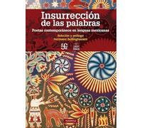 Insurrección de las palabras. Poetas contemporáneos en lenguas mexicanas (Edizione spagnola)