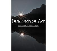 Insurrection Act Journal: Study Notebook for Law, History & Political Science Notes | 6x9 | 120 Pages