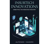 InsurTech Innovations: Disrupting the Insurance Industry