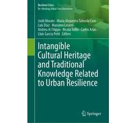 Intangible Cultural Heritage and Traditional Knowledge Related to Urban Resilience
