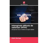 Intangíveis difíceis de valorizar (HTVI): Alocação de riscos e modelos de negócio digitais