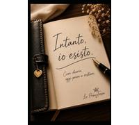 INTANTO, IO ESISTO: Caro diario, oggi provo a restare.