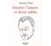 Intanto l'amore ci disse addio