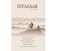 INTAZAAR: How Intazaar feels: It quietly deals. Where happiness reels, And heart heals. Hard work bills; at last Intezaar always heals