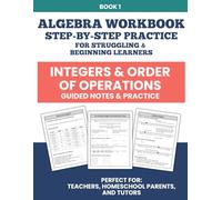 Integers and Order of Operations Workbook: Step-by-Step Practice to Build Algebra Readiness | Scaffolded Lessons for Grades 6-10