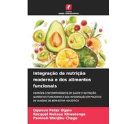 Integração da nutrição moderna e dos alimentos funcionais: PADRÕES CONTEMPORÂNEOS DE SAÚDE E NUTRIÇÃO, ALIMENTOS FUNCIONAIS E SUA INTEGRAÇÃO EM PACOTES DE VIAGENS DE BEM-ESTAR HOLÍSTICO