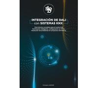 Integración de DALI con sistemas KNX: Guía técnica completa para el control de iluminación inteligente, configuración en ETS y resolución de problemas en proyectos domóticos