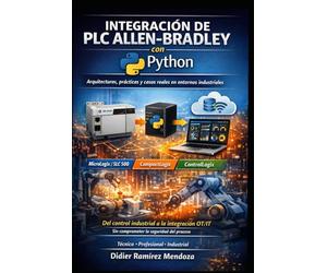 INTEGRACION DE PLC ALLEN BRADLEY CON PYTHON: ARQUITECTURA, PRACTICAS Y CASOS REALES EN ENTORNOS INDUSTRIALES
