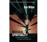 Ken Wilber Integral Spirituality (Tascabile)