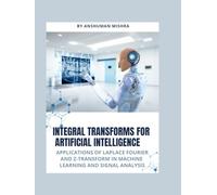 Integral transforms for artificial intelligence: Applications of laplace fourier and z-transform in machine learning and signal analysis