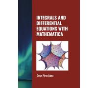 INTEGRALS AND DIFFERENTIAL EQUATIONS WITH MATHEMATICA