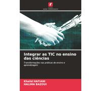 Integrar as TIC no ensino das ciências: Transformações nas práticas de ensino e aprendizagem