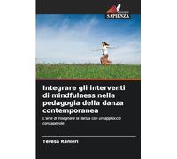 Integrare gli interventi di mindfulness nella pedagogia della danza contemporanea: L'arte di insegnare la danza con un approccio consapevole