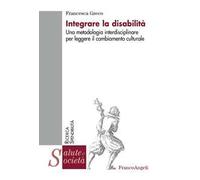 Integrare la disabilità. Una metodologia interdisciplinare per leggere il cambiamento culturale