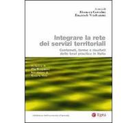 Integrare la rete dei servizi territoriali. Contenuti, forme e risultati delle best practice in Italia