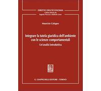 Integrare la tutela giuridica dell'ambiente con le scienze comportamentali. Un'analisi introduttiva