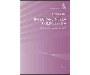 Integrare nella complessità. I servizi socio-sanitari nel Lazio