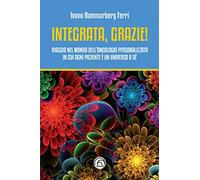 Integrata, grazie! Viaggio nel mondo dell’oncologia personalizzata in cui ogni paziente è un universo a sé