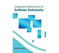 Integrated Applications of Cellular Automata (Copertina rigida)