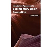 Integrated Approach to Sedimentary Basin Formation (Copertina rigida)